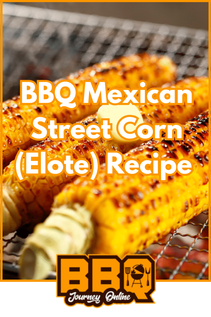 Three grilled corn cobs with a pat of butter on top rest on a wire rack, with text promoting an easy Mexican street corn elote BBQ recipe.