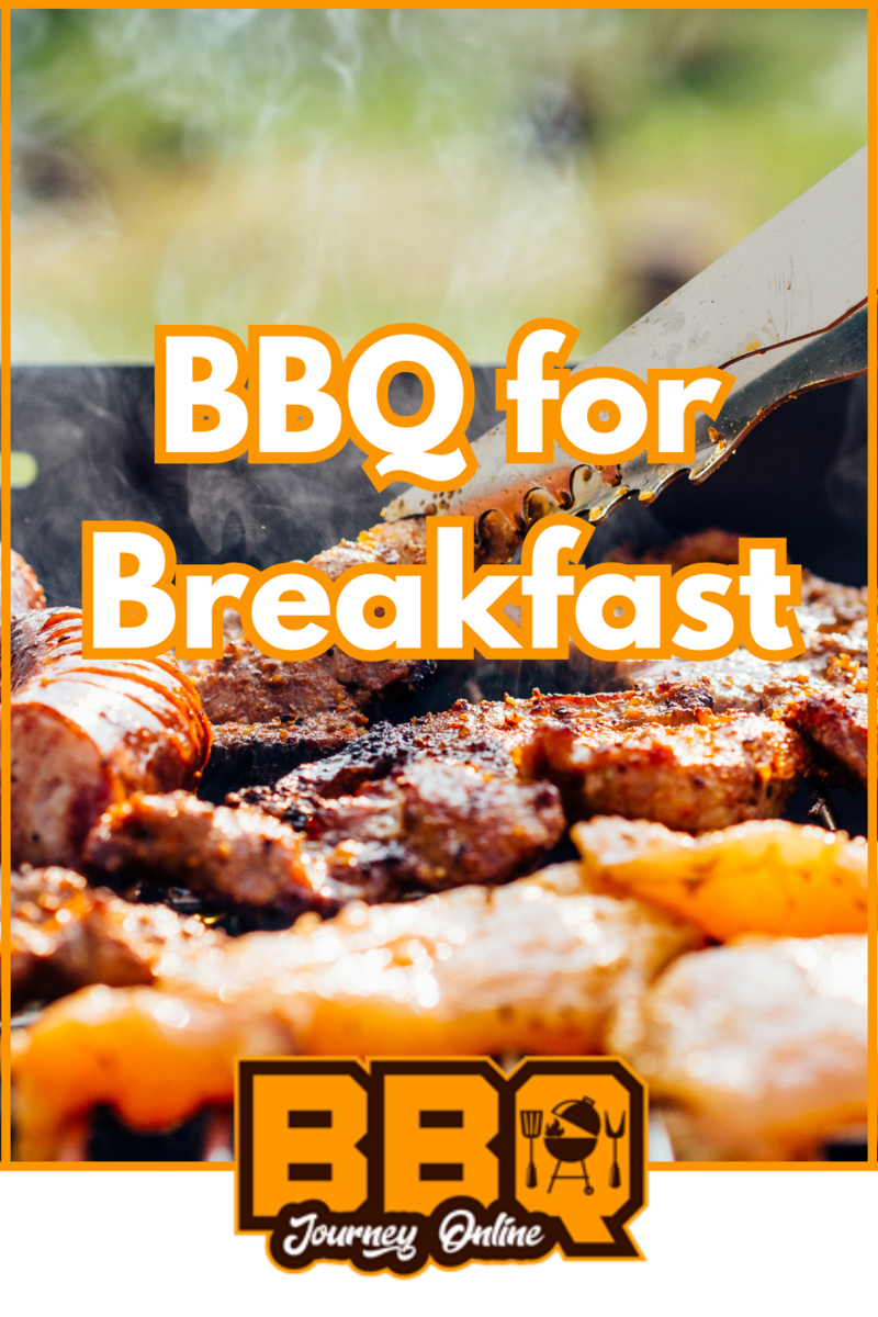 Grilled meat and sausages cooking on a barbecue with text overlay that reads "BBQ for Breakfast: Morning Grilling Delights" and a BBQ Journey Online logo at the bottom.