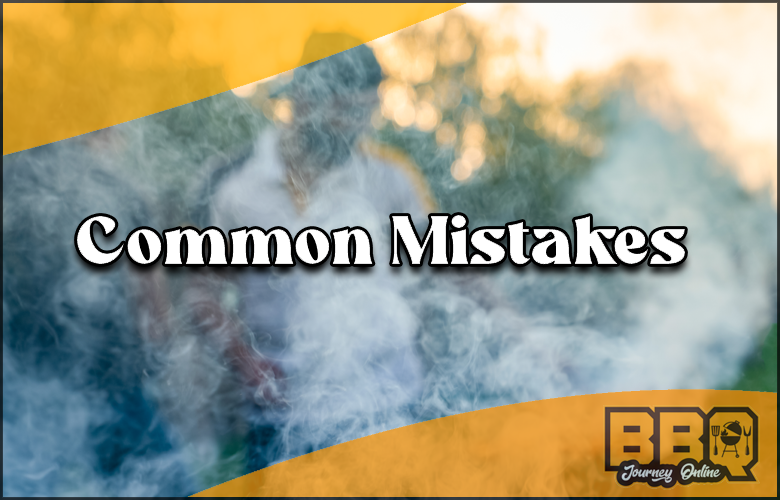 Common mistakes in grilling and smoking meat.