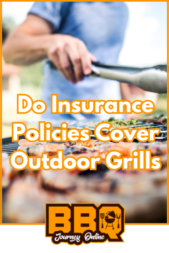 Do insurance policies cover outdoor grills?