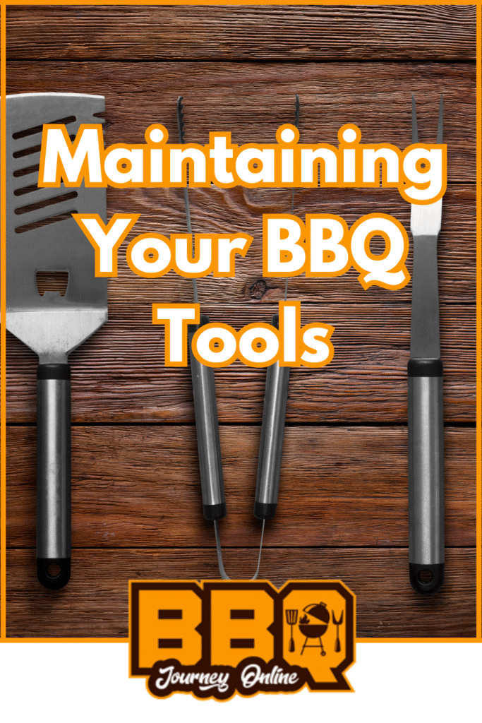 Three BBQ tools-a spatula, fork, and tongs-are arranged on a wooden surface with the text "Maintaining Your BBQ Tools," highlighting essential BBQ Equipment Maintenance, and featuring the "BBQ Journey Online" logo.